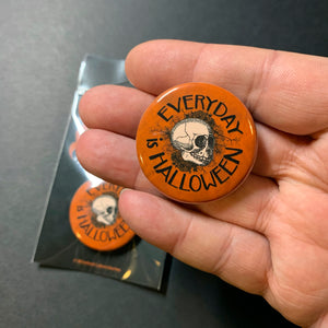 Everyday is Halloween Magnet! 1.5"