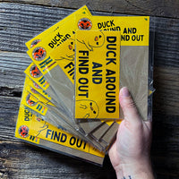 Duck Around And Find Out Sticker! Snarky 6" Vinyl Decal