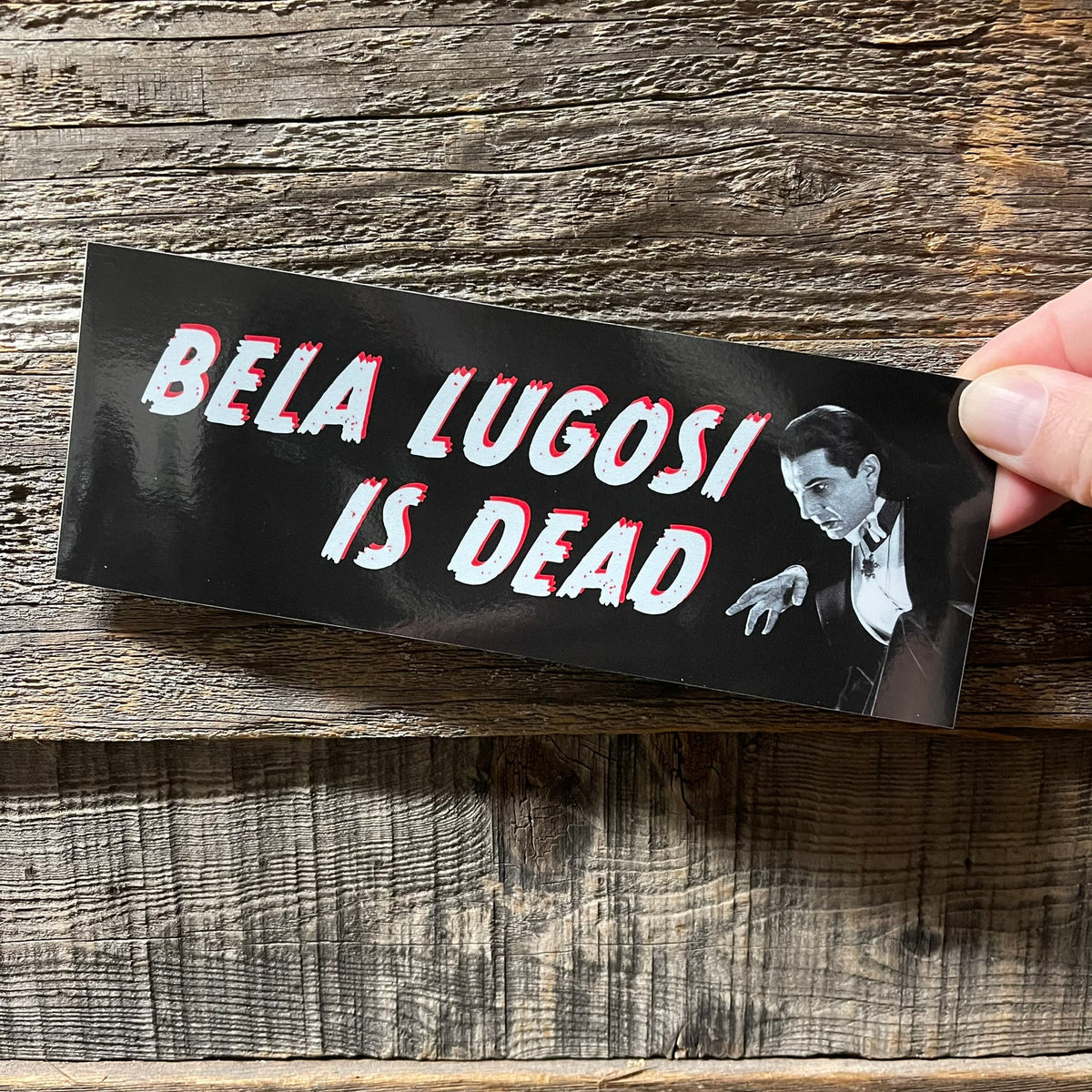 Bela Lugosi Is Dead Bumper Sticker