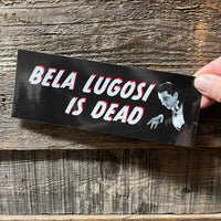 Bela Lugosi Is Dead Bumper Sticker
