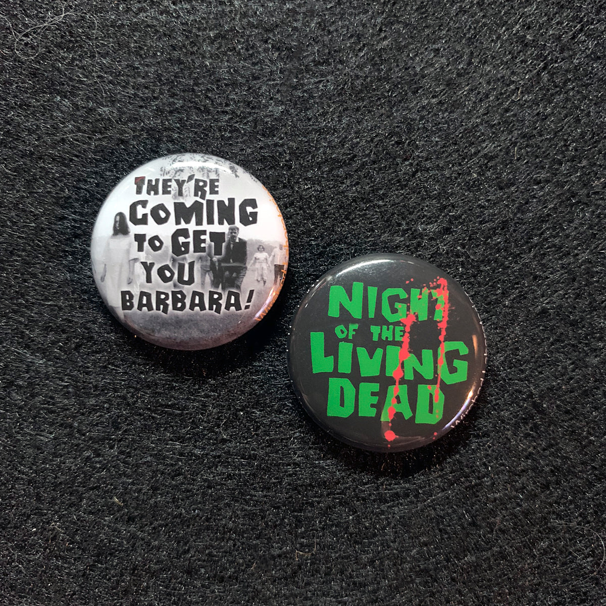 Night of the Living Dead Buttons! Two classic 1" pins.