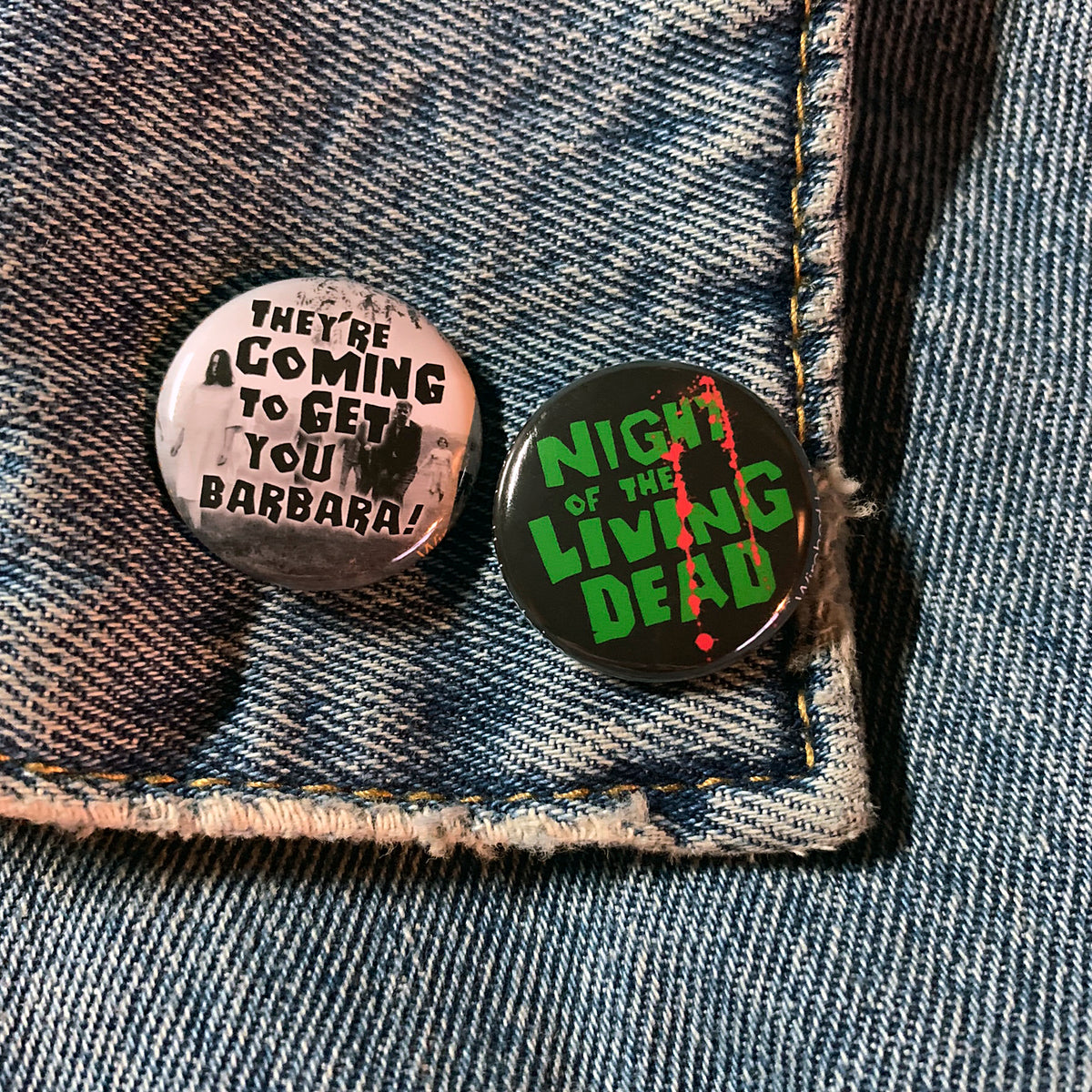 Night of the Living Dead Buttons! Two classic 1" pins.