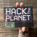 Hack The Planet Sticker!