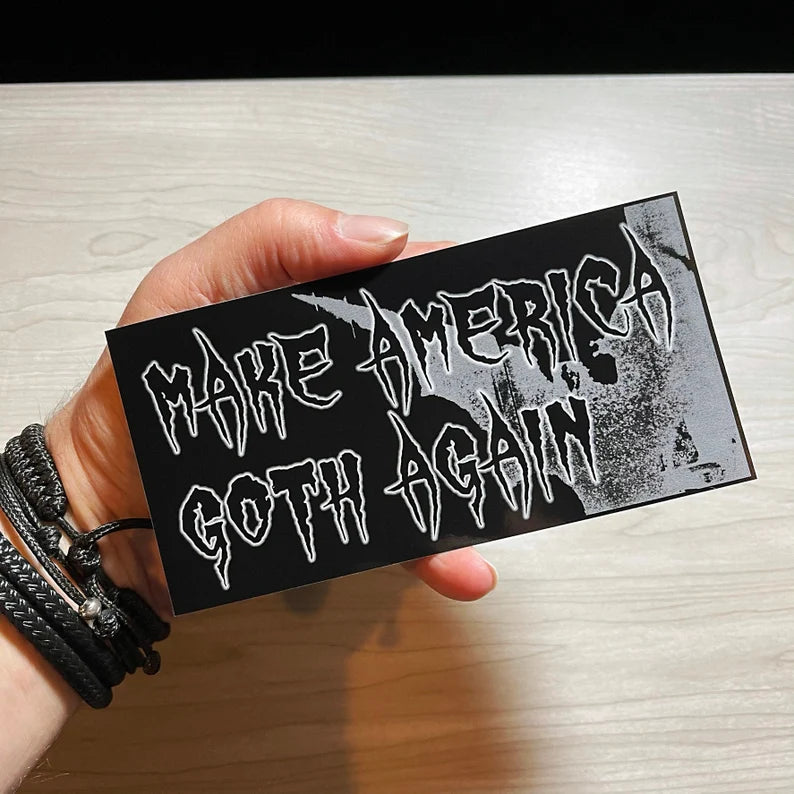 "Make America GOTH Again" Sticker.