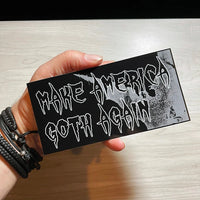 "Make America GOTH Again" Sticker.