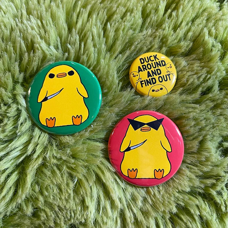 Duck Around and Find Out! Button 3 pack!