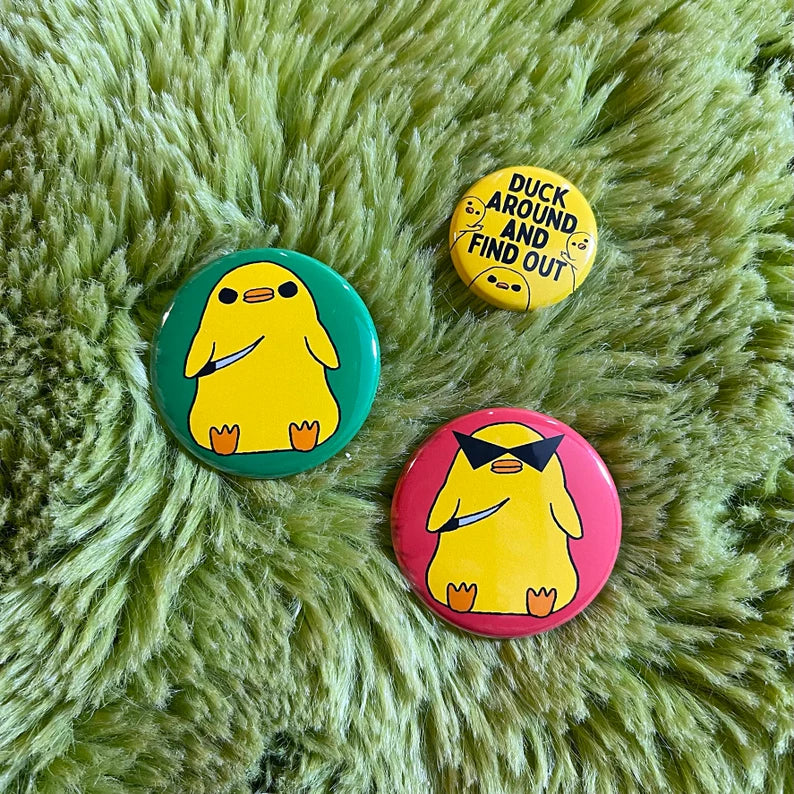 Duck Around and Find Out! Button 3 pack!