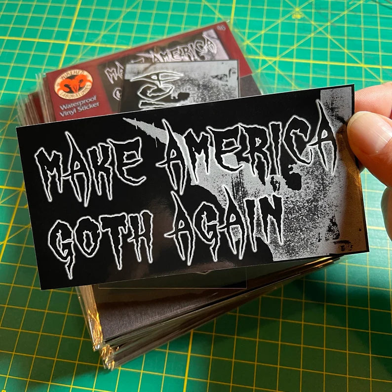 "Make America GOTH Again" Sticker.