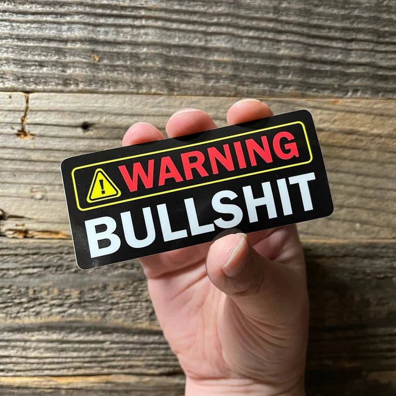 Warning Bullshit! TWO Sticker pack!